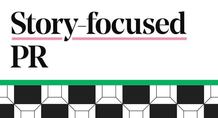 Story-Focused PR